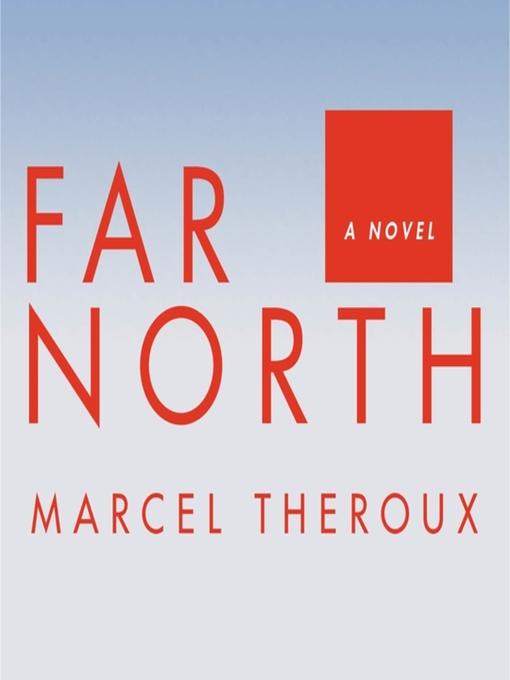 Title details for Far North by Marcel Theroux - Wait list